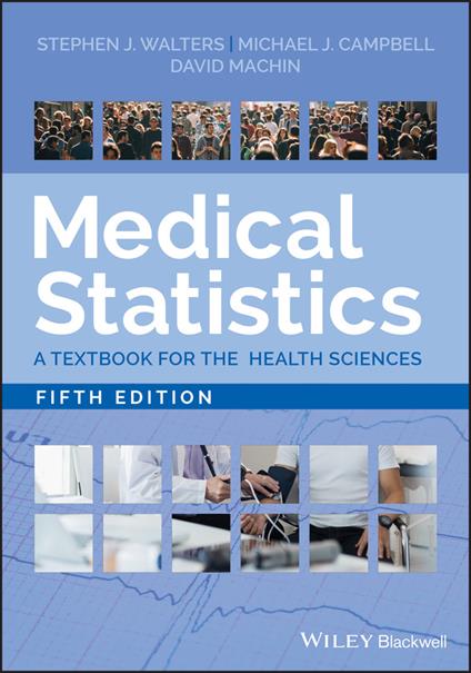 Medical Statistics: A Textbook for the Health Sciences - Stephen J. Walters,Michael J. Campbell,David Machin - cover