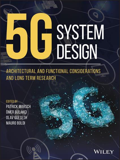 5G System Design: Architectural and Functional Considerations and Long Term Research - cover