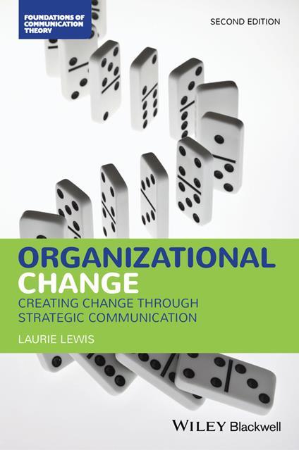 Organizational Change: Creating Change Through Strategic Communication - Laurie Lewis - cover