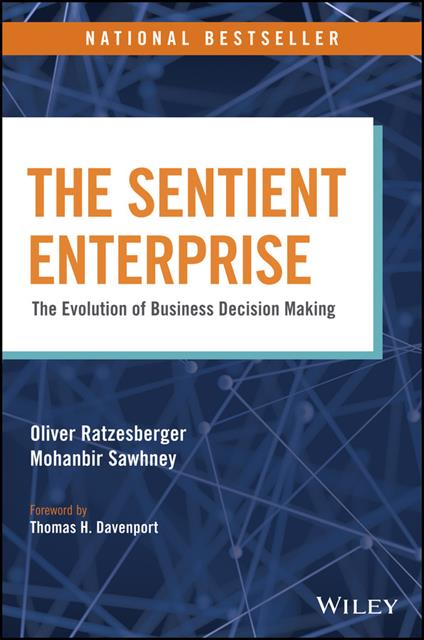 The Sentient Enterprise: The Evolution of Business Decision Making - Oliver Ratzesberger,Mohanbir Sawhney - cover
