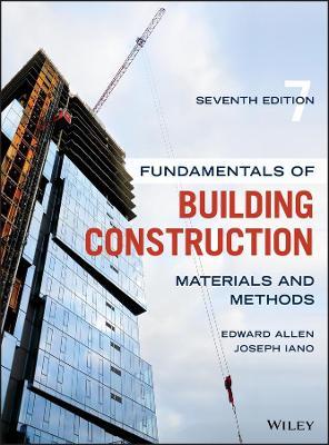 Fundamentals of Building Construction: Materials and Methods - Edward Allen,Joseph Iano - cover