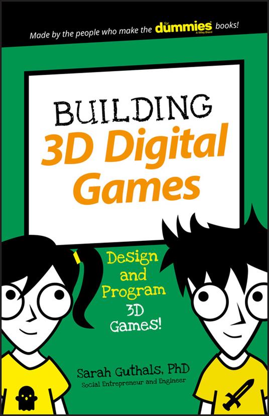 Building 3D Digital Games: Design and Program 3D Games - Sarah Guthals - cover