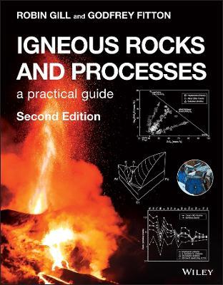 Igneous Rocks and Processes: A Practical Guide - Robin Gill,Godfrey Fitton - cover