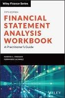 Financial Statement Analysis Workbook: A Practitioner's Guide - Martin S. Fridson,Fernando Alvarez - cover