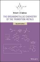 The Organometallic Chemistry of the Transition Metals - Robert H. Crabtree - cover