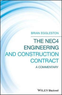 The NEC4 Engineering and Construction Contract: A Commentary - Brian Eggleston - cover