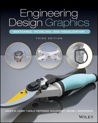 Engineering Design Graphics: Sketching, Modeling, and Visualization - James M. Leake,Molly Hathaway Goldstein - cover