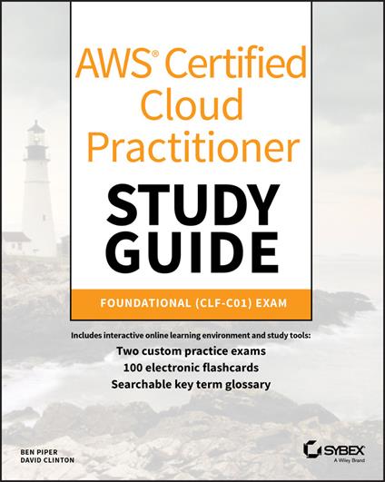 AWS Certified Cloud Practitioner Study Guide: CLF-C01 Exam - Ben Piper,David Clinton - cover