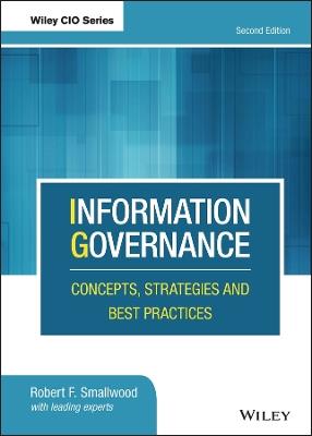 Information Governance: Concepts, Strategies and Best Practices - Robert F. Smallwood - cover