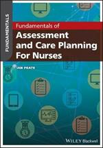 Fundamentals of Assessment and Care Planning for Nurses