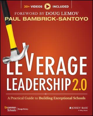 Leverage Leadership 2.0: A Practical Guide to Building Exceptional Schools - Paul Bambrick-Santoyo - cover