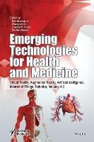 Emerging Technologies for Health and Medicine: Virtual Reality, Augmented Reality, Artificial Intelligence, Internet of Things, Robotics, Industry 4.0 - cover