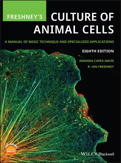 Freshney's Culture of Animal Cells: A Manual of Basic Technique and Specialized Applications - R. Ian Freshney,Amanda Capes-Davis - cover
