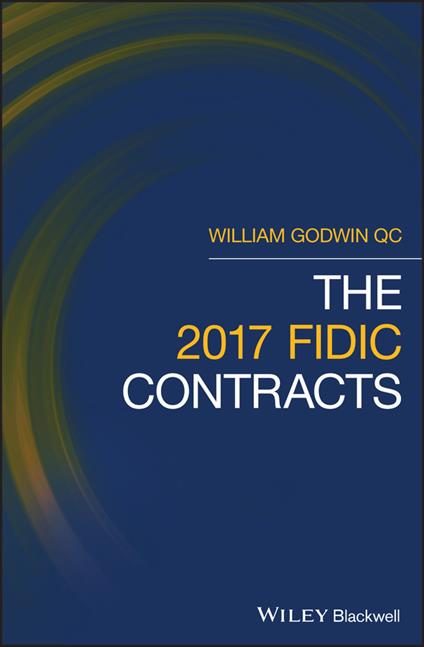 The 2017 FIDIC Contracts - William Godwin - cover