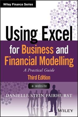Using Excel for Business and Financial Modelling: A Practical Guide - Danielle Stein Fairhurst - cover
