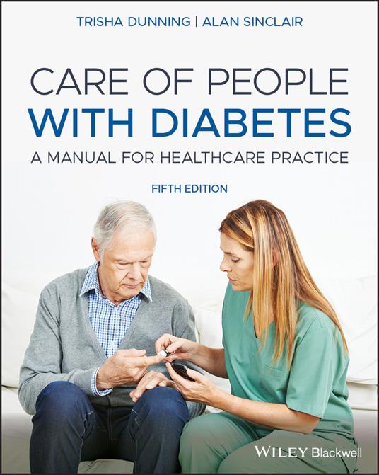Care of People with Diabetes: A Manual for Healthcare Practice - Trisha Dunning,Alan J. Sinclair - cover