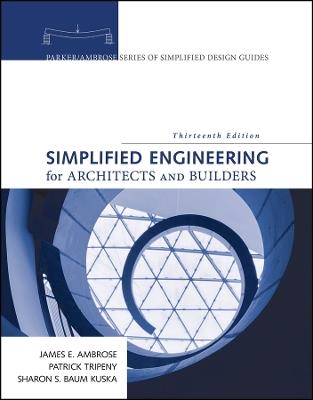 Simplified Engineering for Architects and Builders - James Ambrose,Patrick Tripeny,Sharon S. Baum Kuska - cover