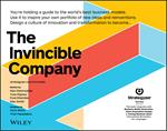 The Invincible Company: How to Constantly Reinvent Your Organization with Inspiration From the World's Best Business Models