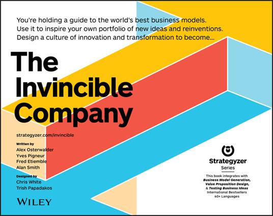 The Invincible Company: How to Constantly Reinvent Your Organization with Inspiration From the World's Best Business Models - Alexander Osterwalder,Yves Pigneur,Alan Smith - cover