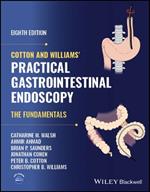 Cotton and Williams' Practical Gastrointestinal Endoscopy: The Fundamentals