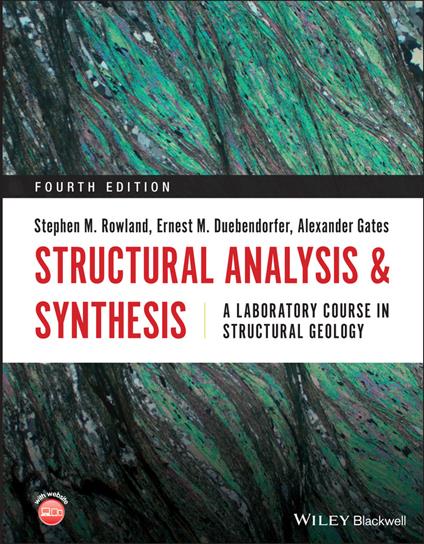 Structural Analysis and Synthesis: A Laboratory Course in Structural Geology - Stephen M. Rowland,Ernest M. Duebendorfer,Alexander Gates - cover