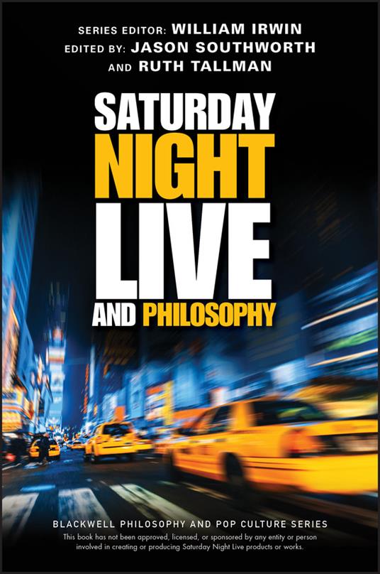 Saturday Night Live and Philosophy: Deep Thoughts Through the Decades - cover