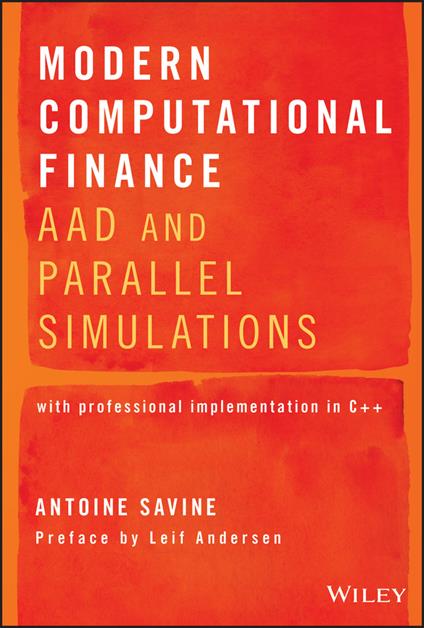 Modern Computational Finance: AAD and Parallel Simulations - Antoine Savine - cover