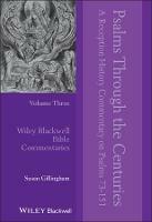 Psalms Through the Centuries, Volume 3: A Reception History Commentary on Psalms 73 - 151 - Susan Gillingham - cover