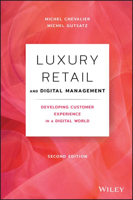 Luxury Retail and Digital Management: Developing Customer Experience in a Digital World - Michel Chevalier,Michel Gutsatz - cover