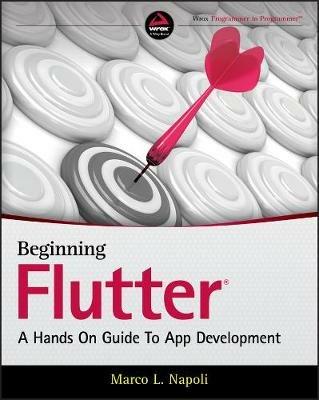 Beginning Flutter: A Hands On Guide to App Development - Marco L. Napoli - cover