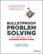 Bulletproof Problem Solving: The One Skill That Changes Everything