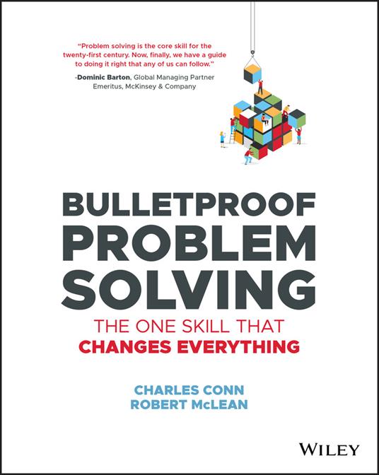 Bulletproof Problem Solving: The One Skill That Changes Everything - Charles Conn,Robert McLean - cover