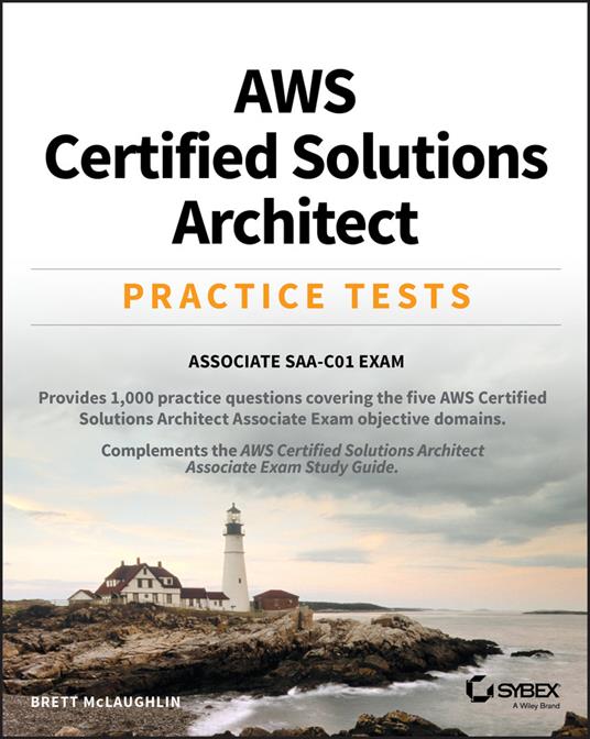 AWS Certified Solutions Architect Practice Tests: Associate SAA-C01 Exam - Brett McLaughlin - cover
