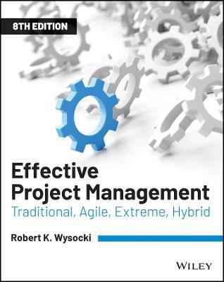 Effective Project Management: Traditional, Agile, Extreme, Hybrid - Robert K. Wysocki - cover