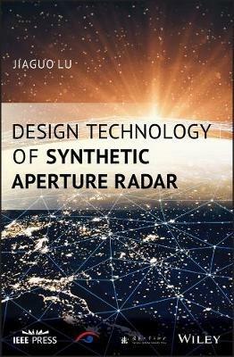 Design Technology of Synthetic Aperture Radar - Jiaguo Lu - cover