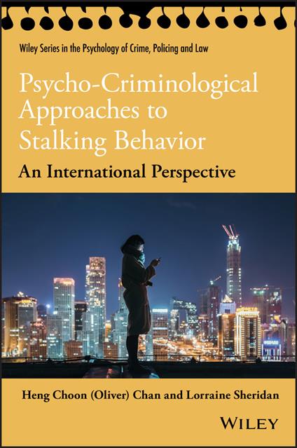 Psycho-Criminological Approaches to Stalking Behavior: An International Perspective - Heng Choon (Oliver) Chan,Lorraine L. Sheridan - cover