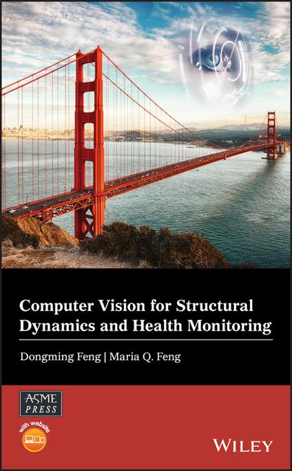 Computer Vision for Structural Dynamics and Health Monitoring - Dongming Feng,Maria Q. Feng - cover