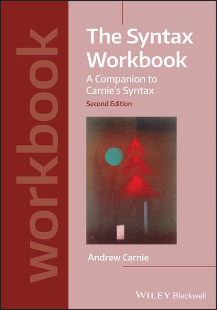 The Syntax Workbook: A Companion to Carnie's Syntax - Andrew Carnie - cover