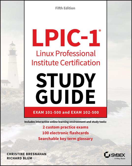 LPIC-1 Linux Professional Institute Certification Study Guide: Exam 101-500 and Exam 102-500 - Richard Blum,Christine Bresnahan - cover