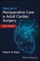 Manual of Perioperative Care in Adult Cardiac Surgery - Robert M. Bojar - cover