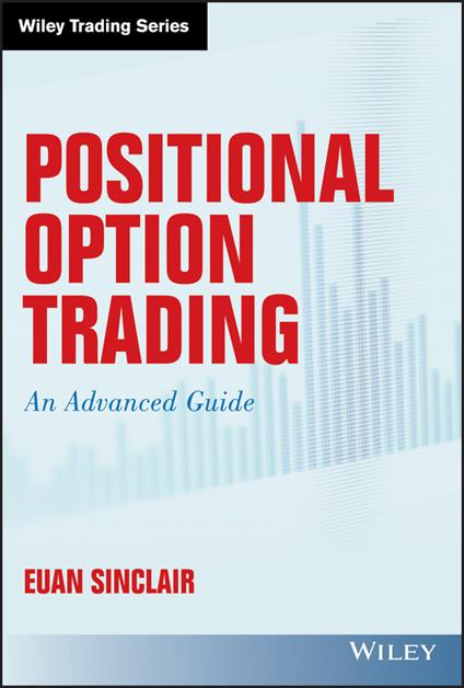 Positional Option Trading: An Advanced Guide - Euan Sinclair - cover