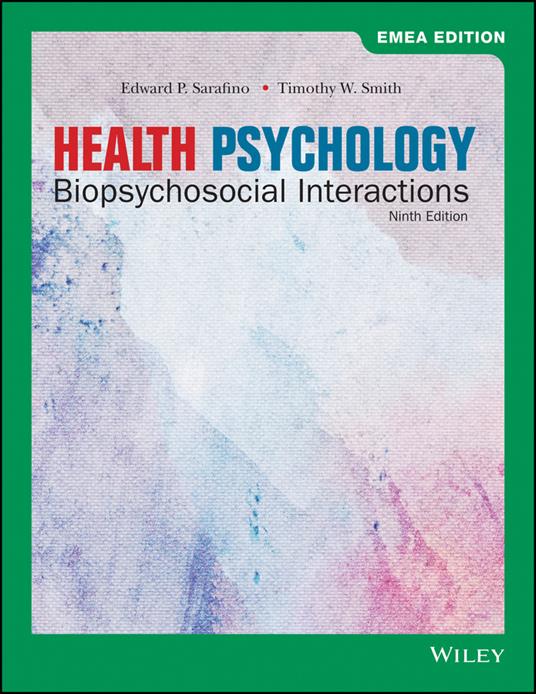 Health Psychology: Biopsychosocial Interactions - Edward P. Sarafino,Timothy W. Smith - cover
