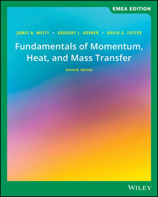 Fundamentals of Momentum, Heat, and Mass Transfer - James Welty,Gregory L. Rorrer,David G. Foster - cover