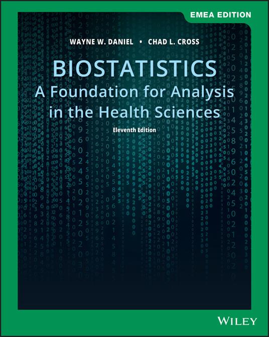 Biostatistics: A Foundation for Analysis in the Health Sciences - Wayne W. Daniel,Chad L. Cross - cover