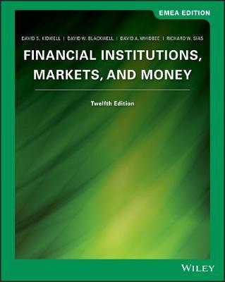 Financial Institutions: Markets and Money, EMEA Edition - David S. Kidwell,David W. Blackwell,David A. Whidbee - cover