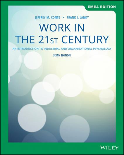 Work in the 21st Century: An Introduction to Industrial and Organizational Psychology, EMEA Edition - Jeffrey M. Conte,Frank J. Landy - cover