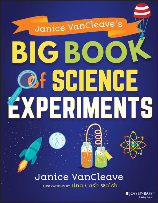 Janice VanCleave's Big Book of Science Experiments - Janice VanCleave - cover