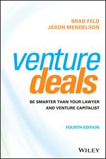 Venture Deals: Be Smarter Than Your Lawyer and Venture Capitalist