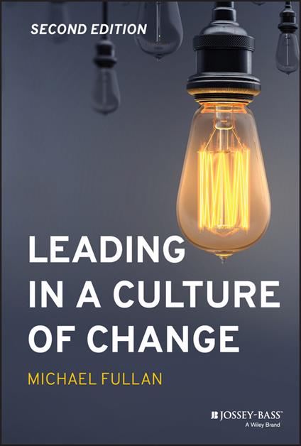 Leading in a Culture of Change - Michael Fullan - cover