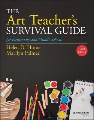 The Art Teacher's Survival Guide for Elementary and Middle Schools - Helen D. Hume,Marilyn Palmer - cover